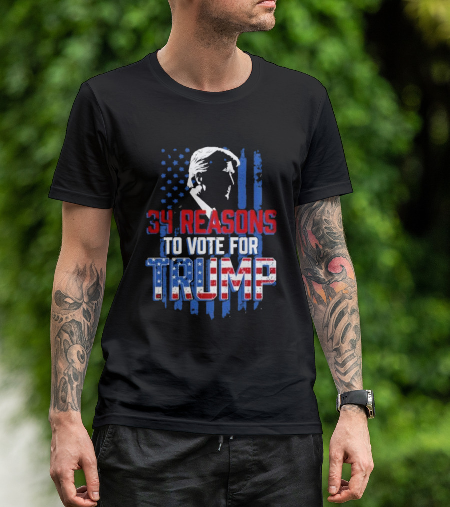 34 Reasons To Vote For Trump With American Flag T-Shirt