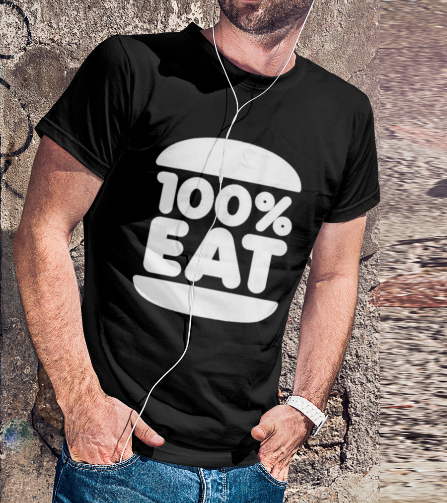 100 Percent Eat Burger T-Shirt