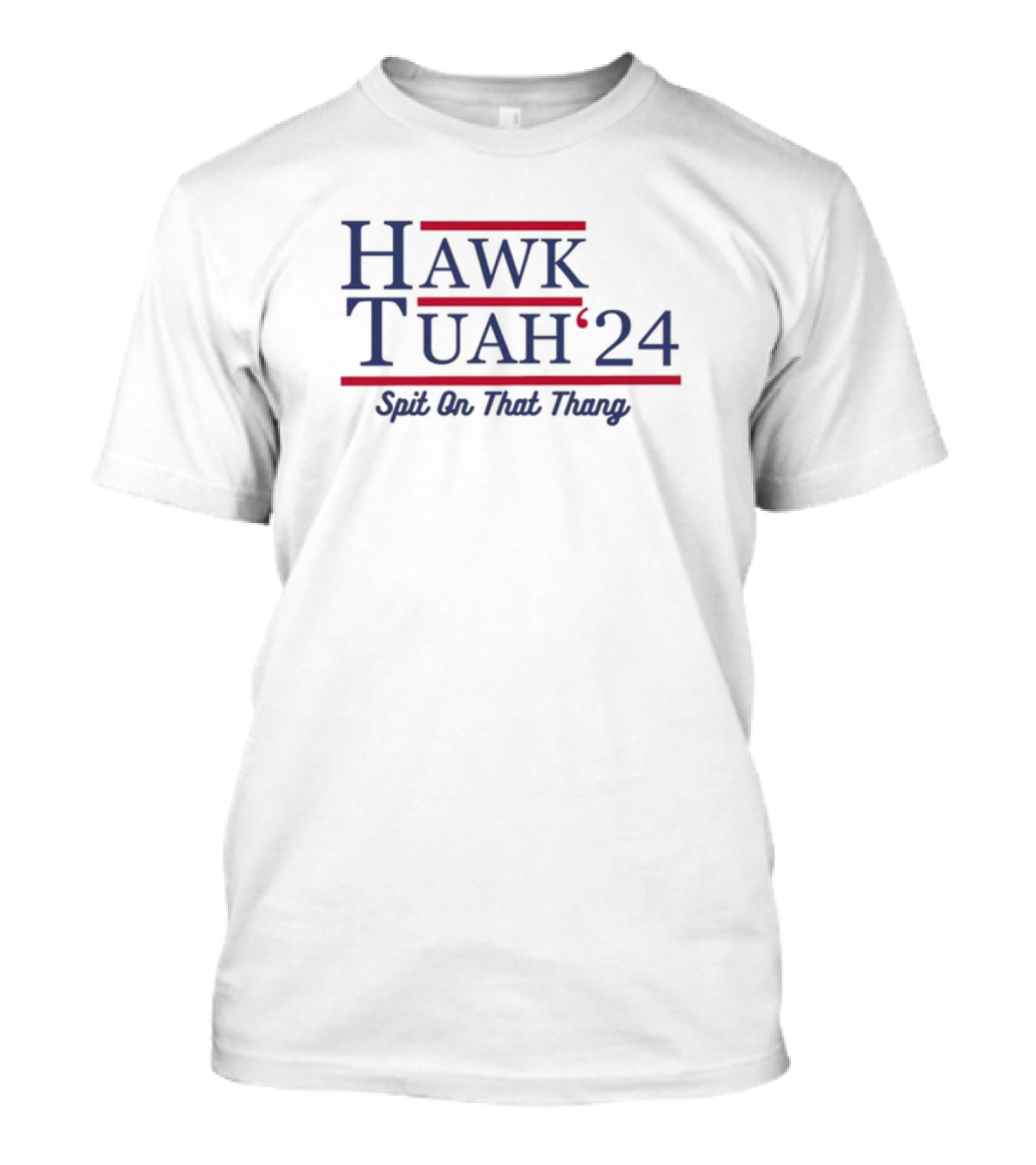 Hawk Tuah 24 Spit On That Thang T-Shirt