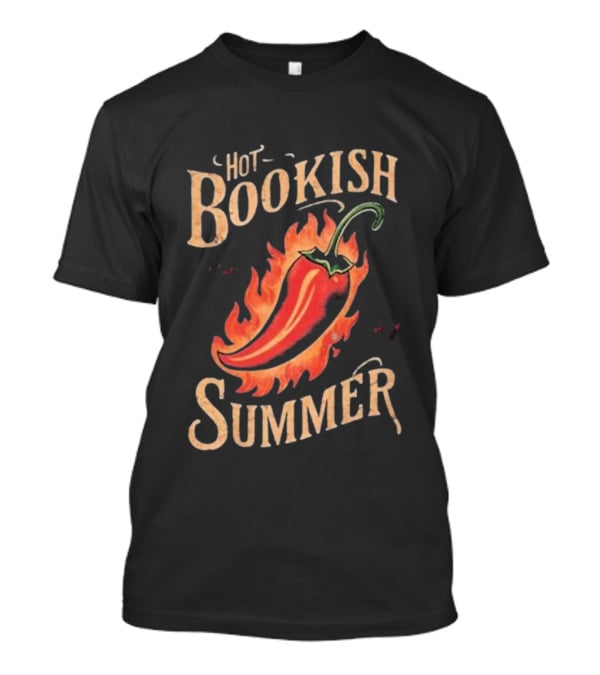 Hot Bookish Summer Pepper On Fire T-Shirt