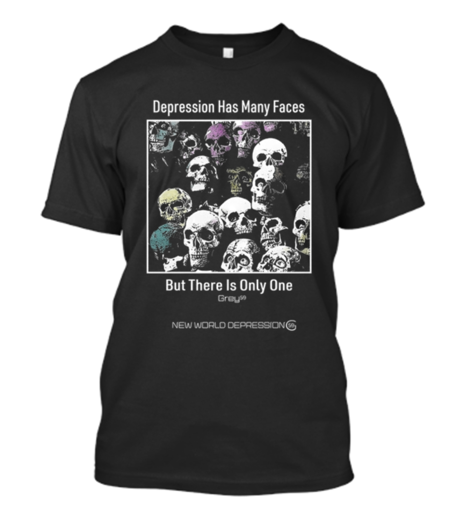 Depression Has Many Faces But There Is Only One Grey New World Depression T-Shirt