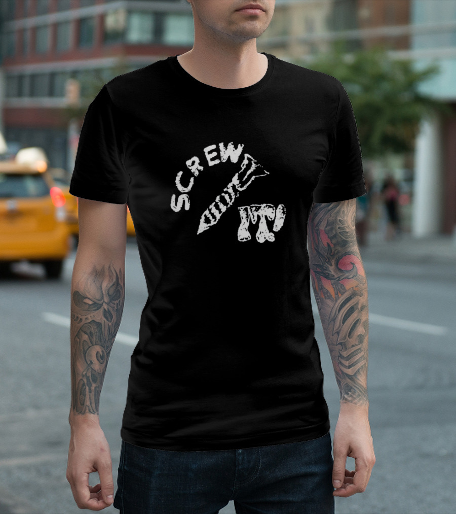 Protect The Youth Screw It I Guess I'll Keep Trying Screw It T-Shirt