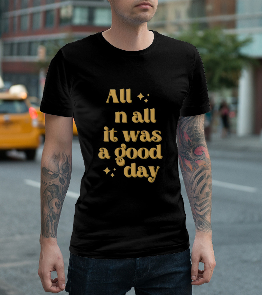 Tim Tracker All In All It Was A Good Day Sparkle Text T-Shirt