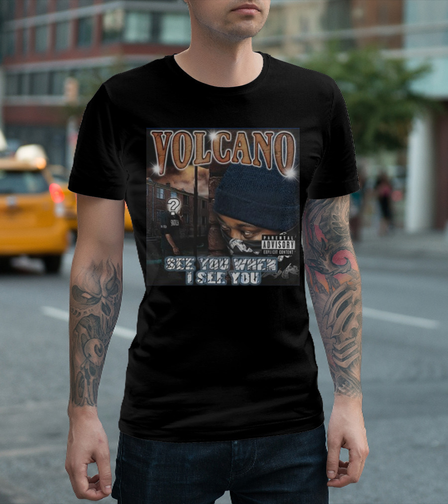 VOLCANO See You When I See You Parental Advisory Explicit Content T-Shirt