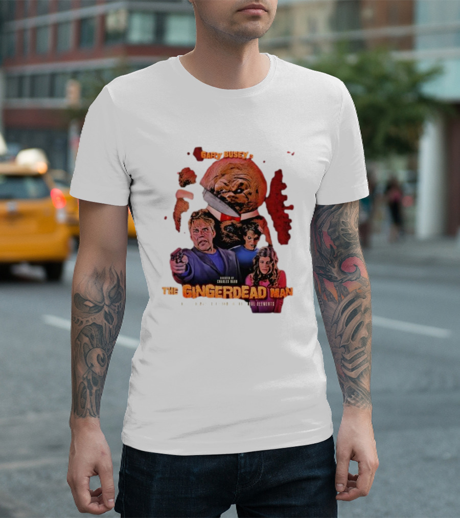 Gary Busey Is The Gingerdead Man Directed By Charles Band Totally Remastered From The Original Elements T-Shirt