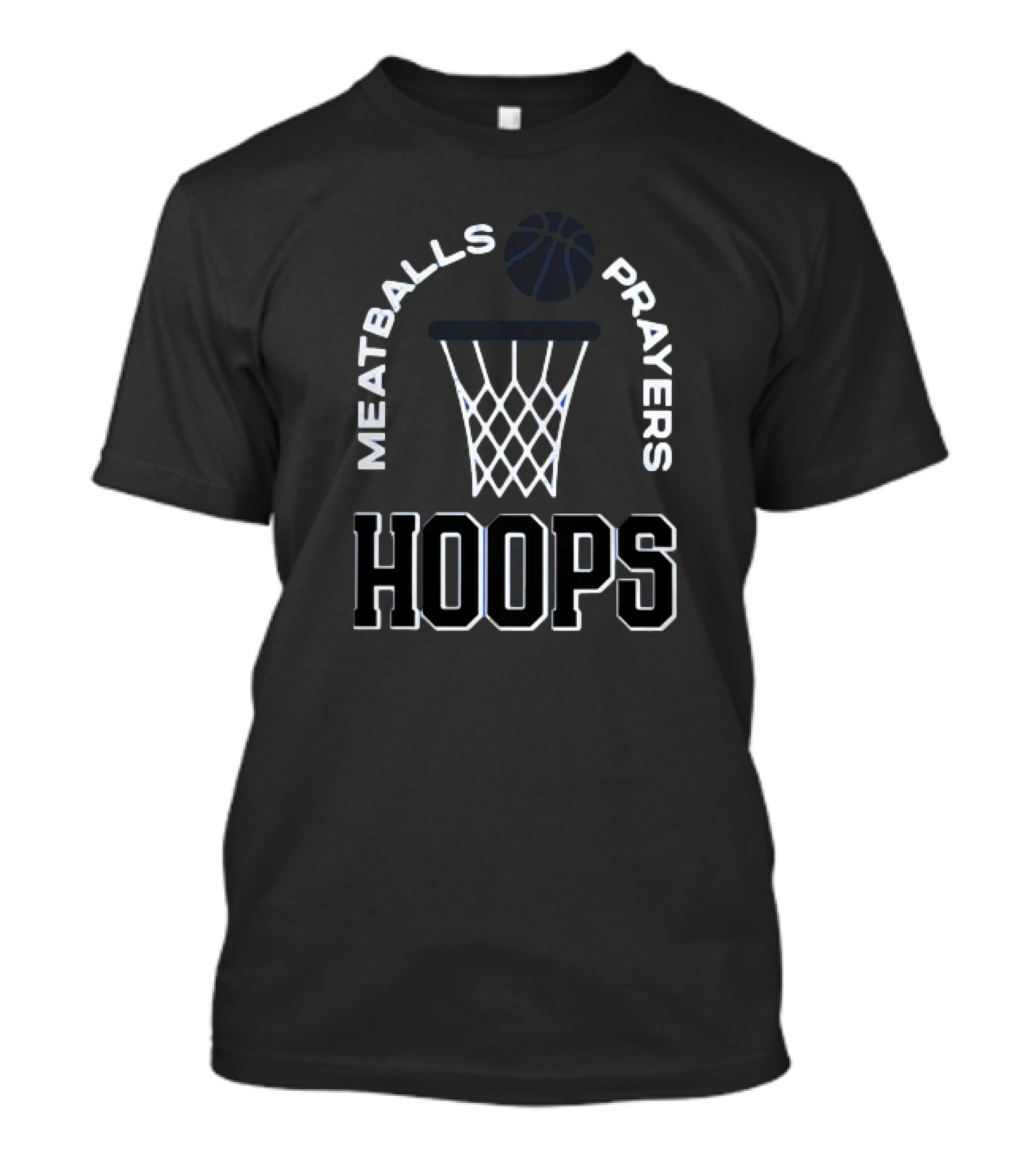 Meatballs Prayers Basketball Hoops Net T-Shirt