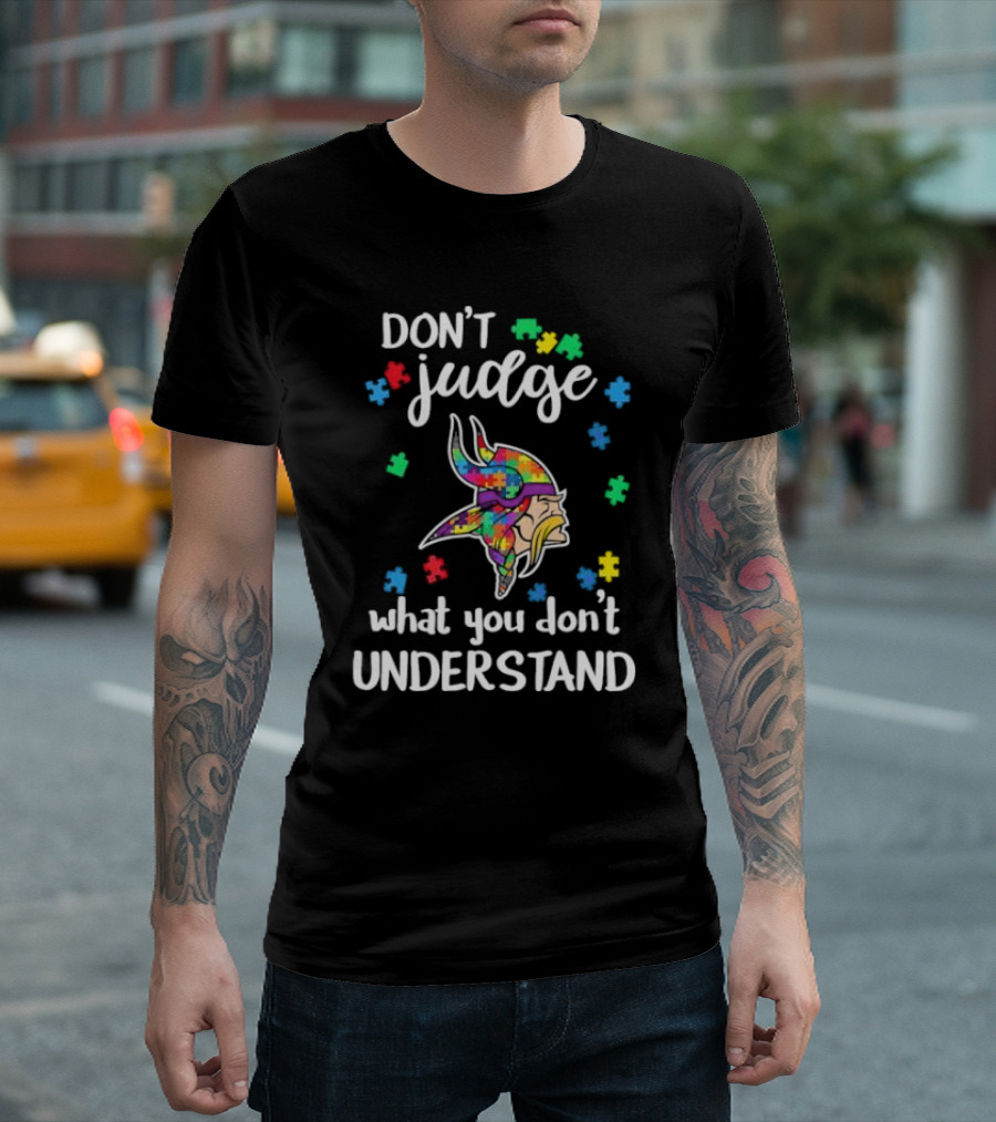 Minnesota Vikings Don't Judge What You Don't Understand Autism 2024 Puzzle Pieces T-Shirt