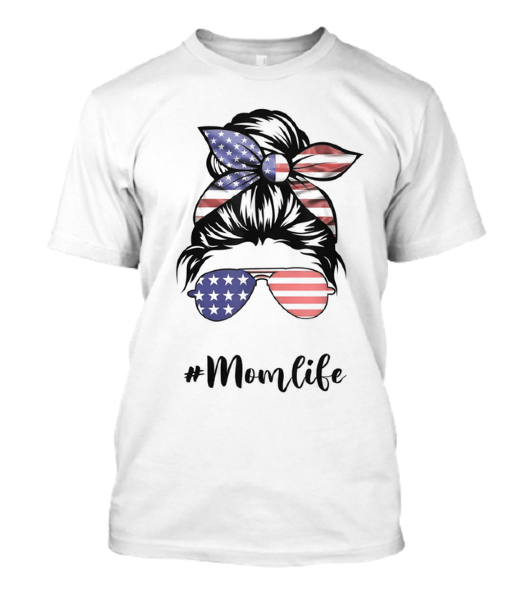 Mom Life Messy Bun American Flag Sunglasses 4th Of July Mothers Day T-Shirt
