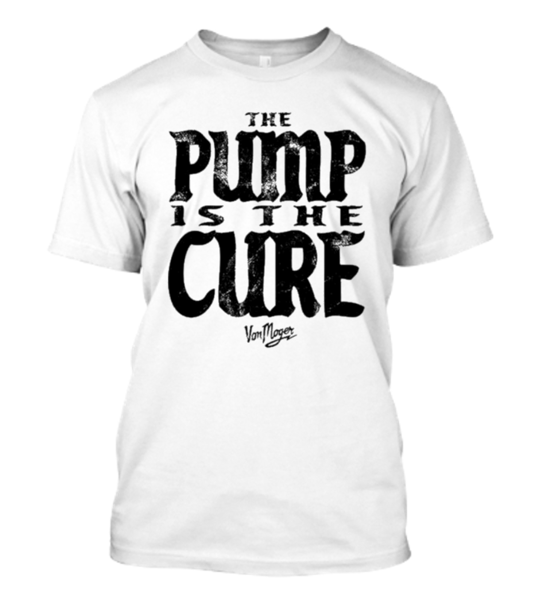 The Pump Is The Cure Von Moger T-Shirt