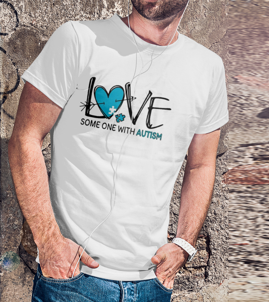 LOVE Some One With AUTISM Blue Puzzle Heart T-Shirt