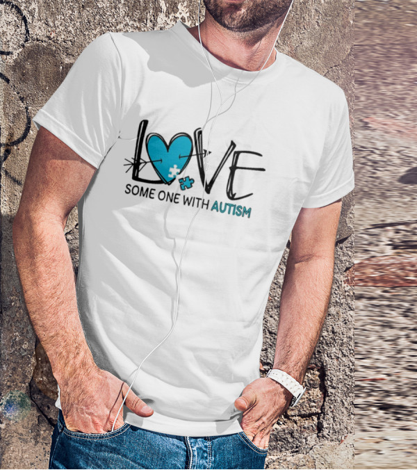 LOVE Some One With AUTISM Blue Puzzle Heart T-Shirt