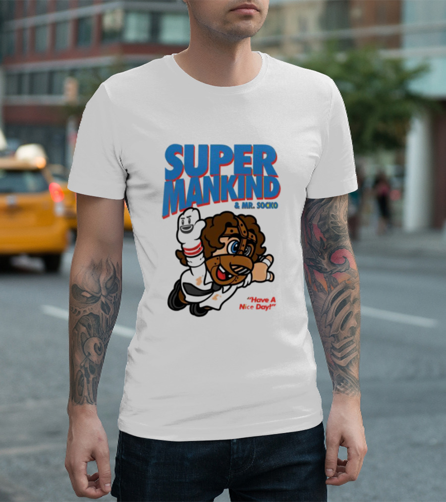Super Mankind And Mr Socko Have A Nice Day T-Shirt