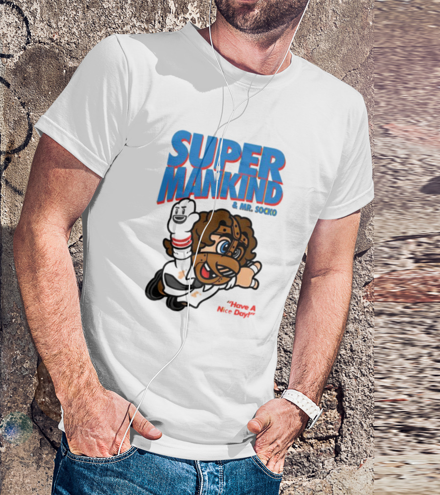 Super Mankind And Mr Socko Have A Nice Day T-Shirt