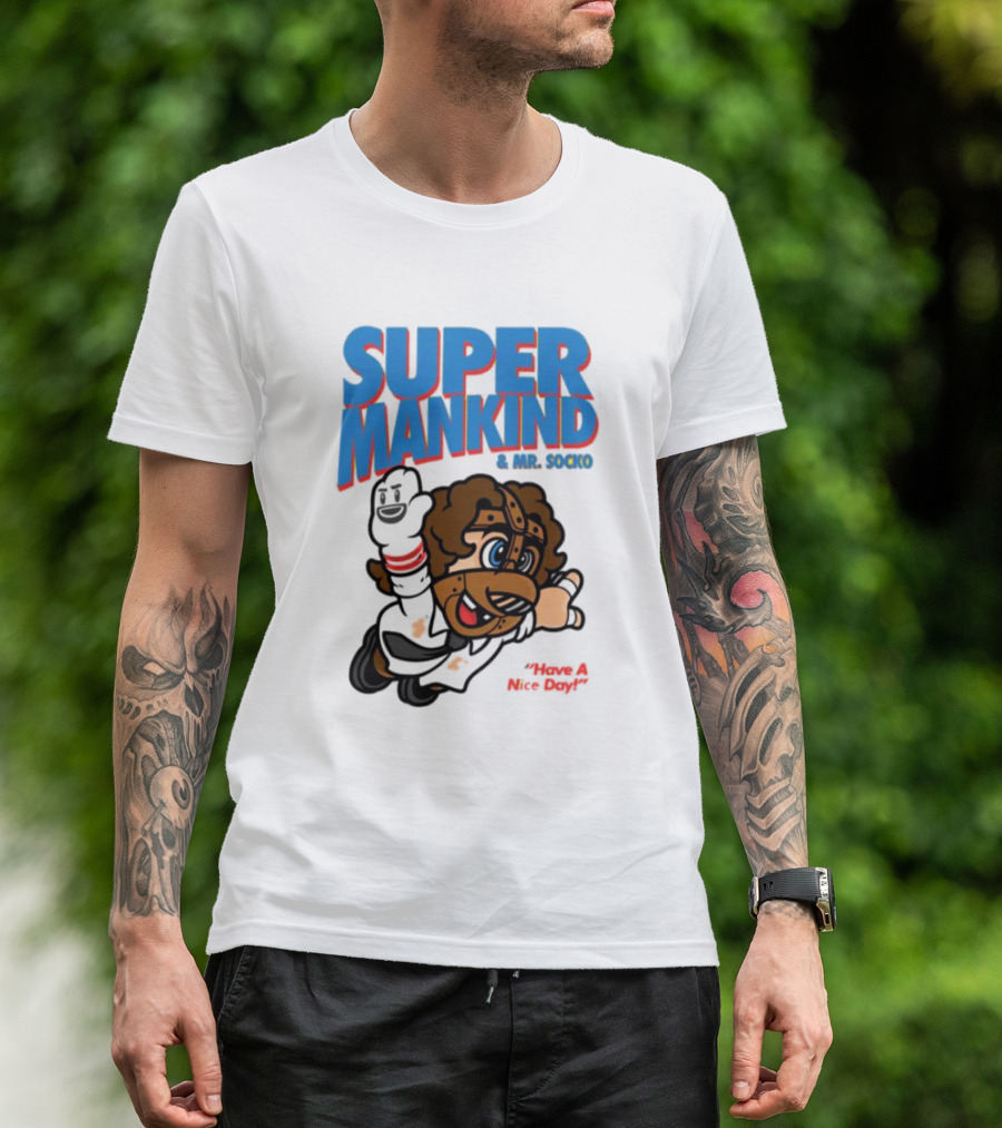 Super Mankind And Mr Socko Have A Nice Day T-Shirt