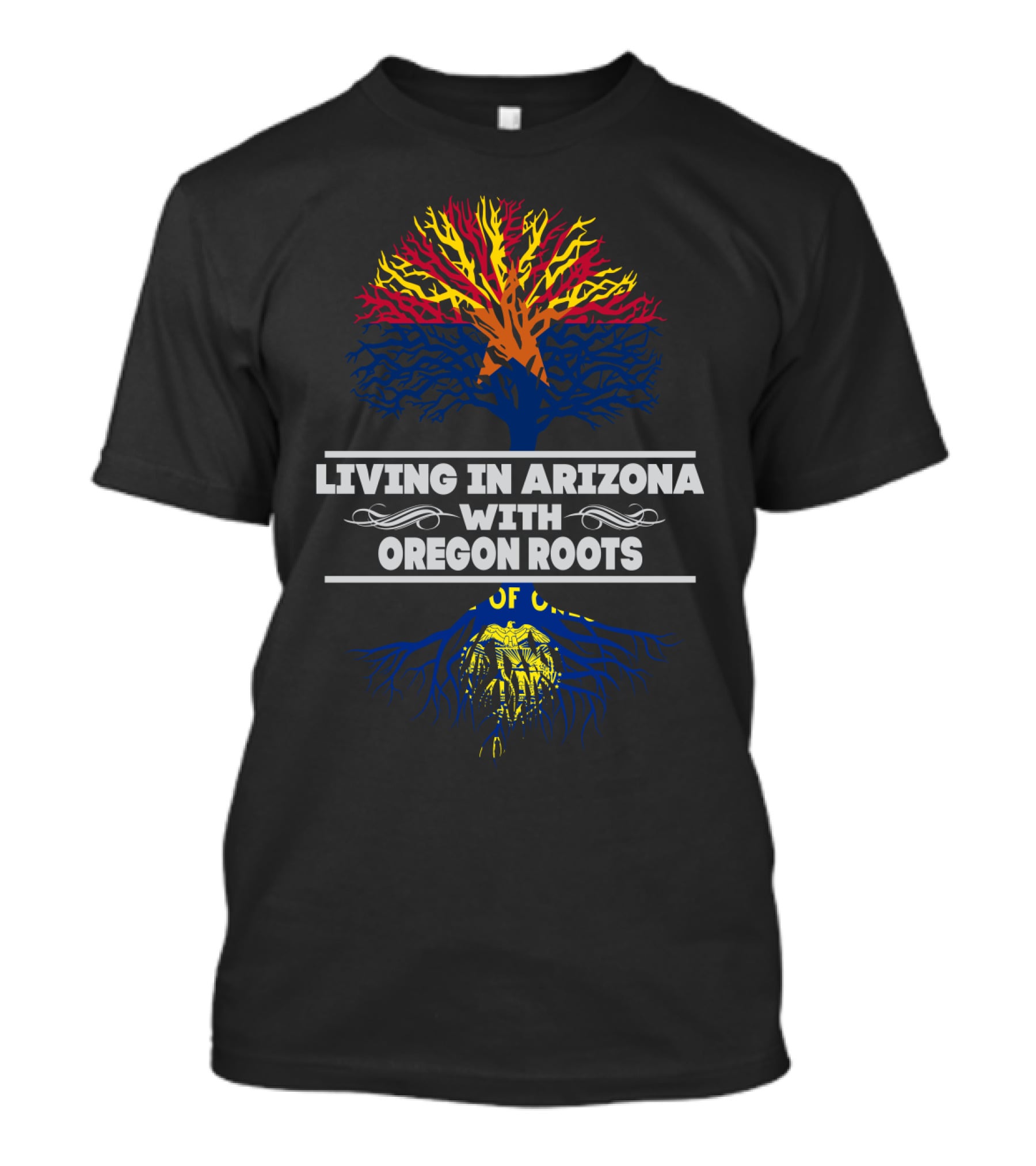 Living In Arizona With Oregon Roots Tree Artwork Featuring Flag Colors T-Shirt