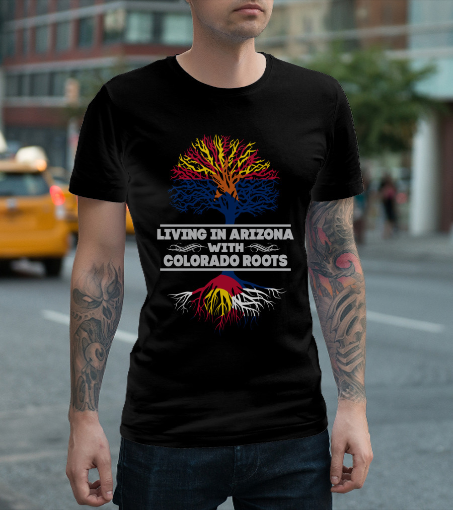 Living in Arizona with Colorado Roots Tree Design Featuring State Flag Colors T-Shirt
