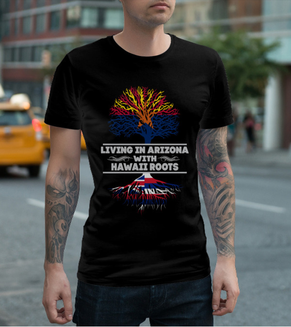 Living In Arizona With Hawaii Roots Tree Featuring Colorful State Flag Elements T-Shirt