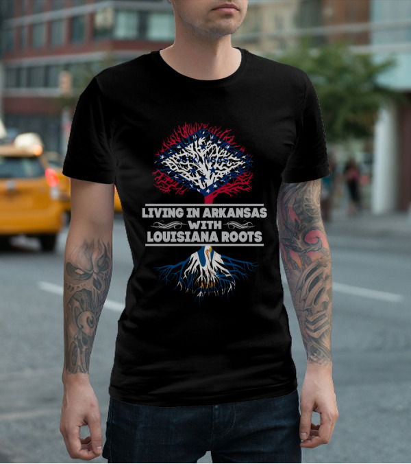 Living In Arkansas With Louisiana Roots Featuring Arkansas Tree And Louisiana Pelican T-Shirt