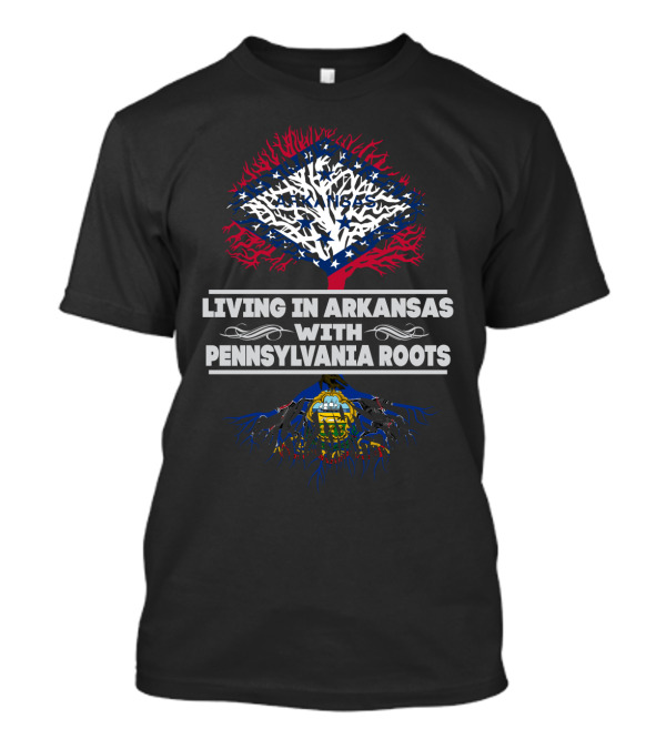 Living In Arkansas With Pennsylvania Roots Tree Design Featuring U.S. State Flags T-Shirt