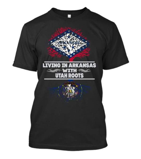 Living In Arkansas With Utah Roots Flag Tree And State Emblem T-Shirt