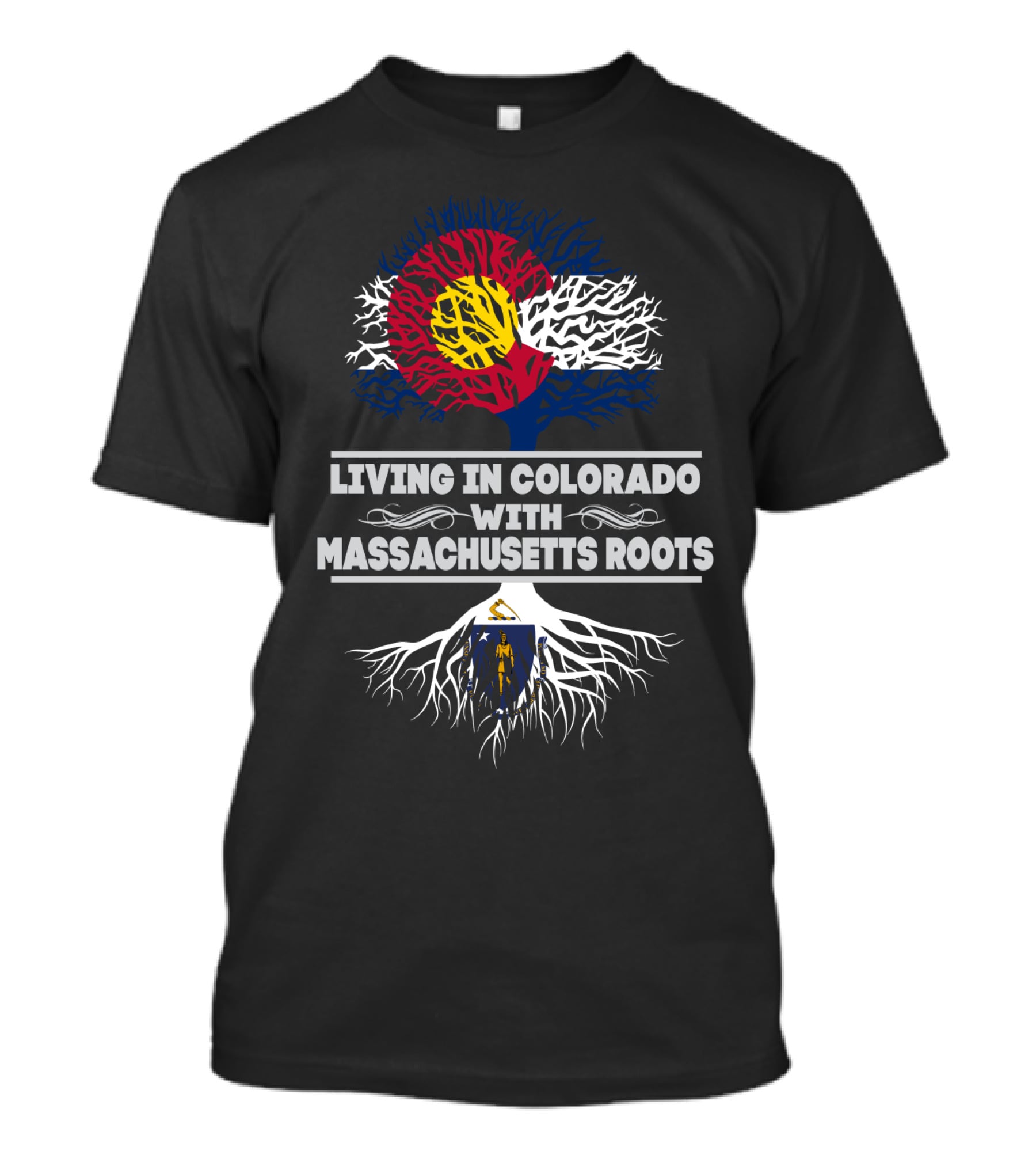 Living In Colorado With Massachusetts Roots Colorado Flag Tree Design Massachusetts Flag Integration T-Shirt
