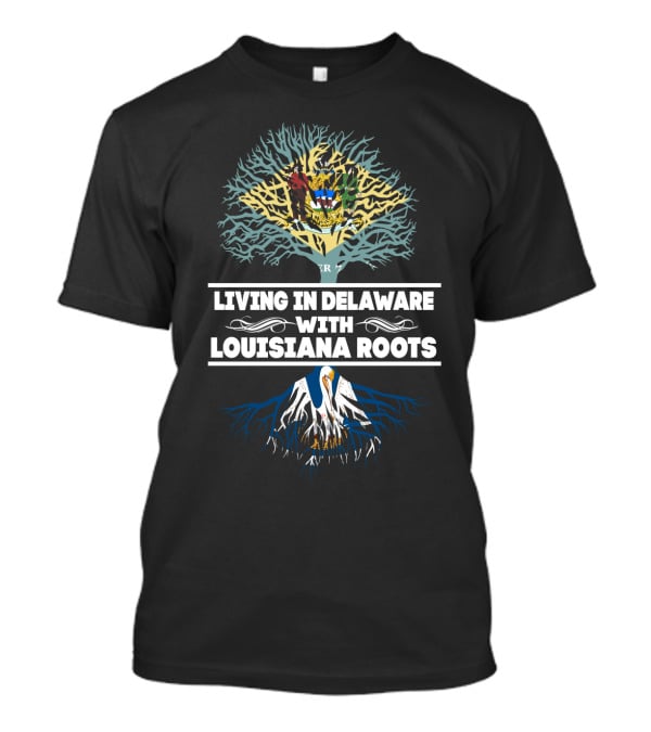 Living In Delaware With LOUISIANA Roots Tree Design Featuring State Symbols T-Shirt