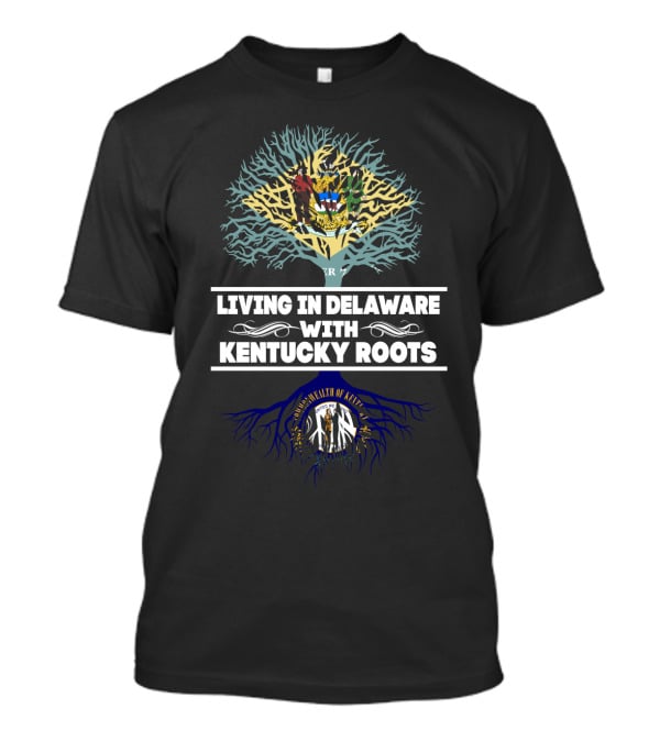 Living In Delaware With Kentucky Roots Tree Design Featuring State Crests T-Shirt