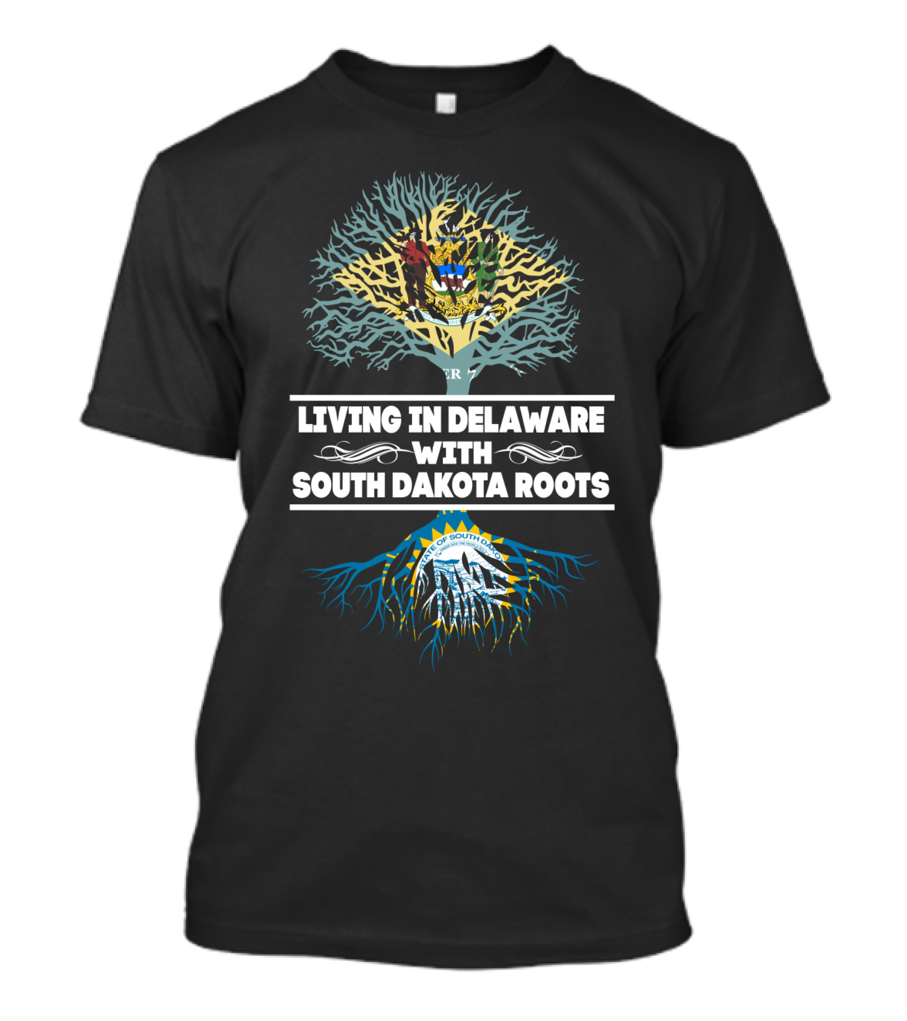 Delaware Life With Deep South Dakota Roots Celebrating State Pride And Heritage T-Shirt