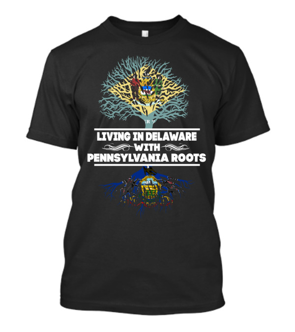 Living In Delaware With Pennsylvania Roots State Tree T-Shirt