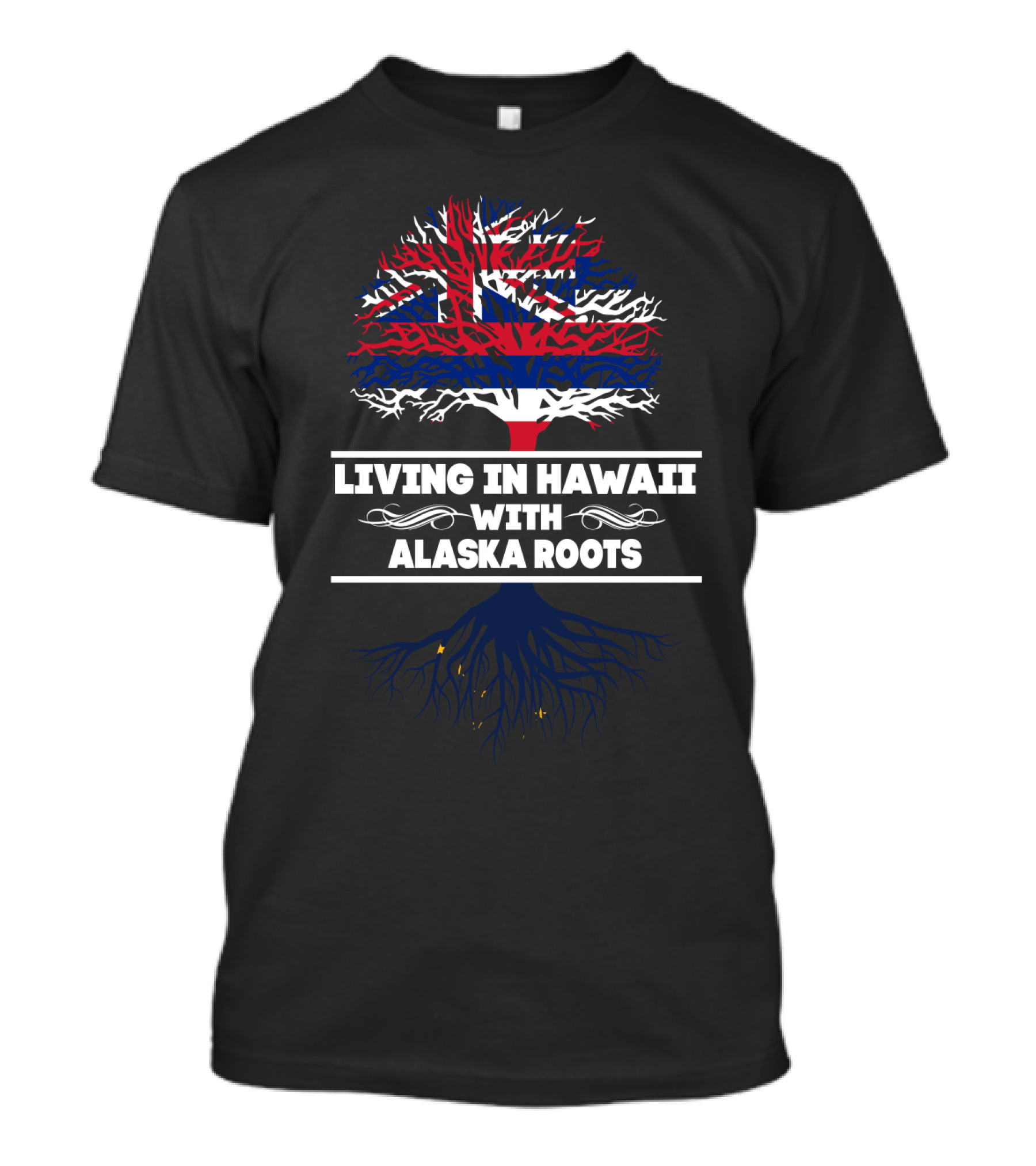 Living In Hawaii With Alaska Roots Tree Design With Hawaiian Flag And Alaskan Elements T-Shirt
