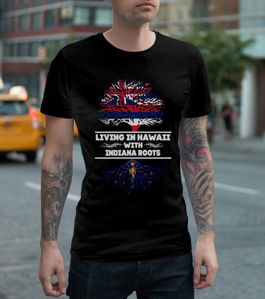 Living in Hawaii with Indiana Roots Iconic Tree Design Featuring Hawaiian and Indiana Flags T-Shirt