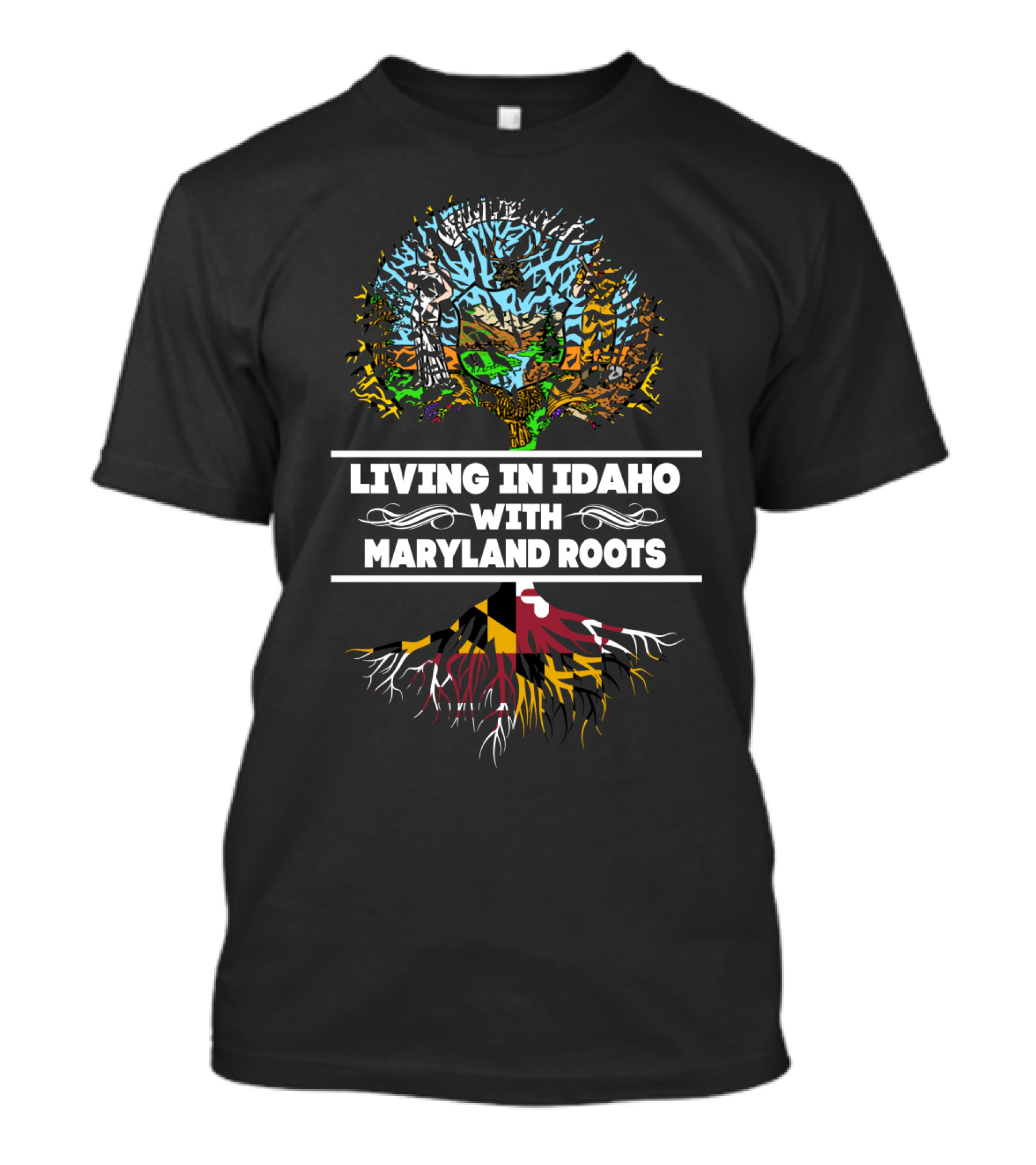 Living In Idaho With Maryland Roots Tree Imagery Featuring State Flags And Symbolism T-Shirt