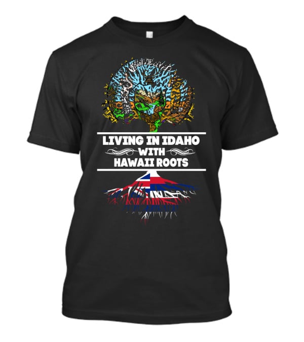 Living In Idaho Blending Heritage With Hawaii Roots Tribal Tree And Flag T-Shirt