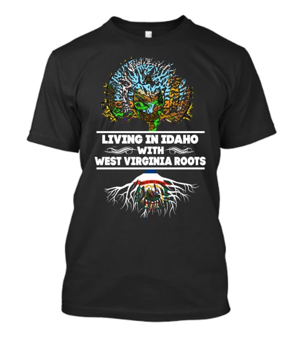 Living In Idaho With West Virginia Roots Tree Mountain Scene T-Shirt