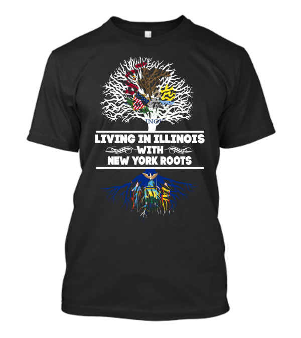 Living In Illinois With New York Roots Featuring State Flags In Tree Roots T-Shirt