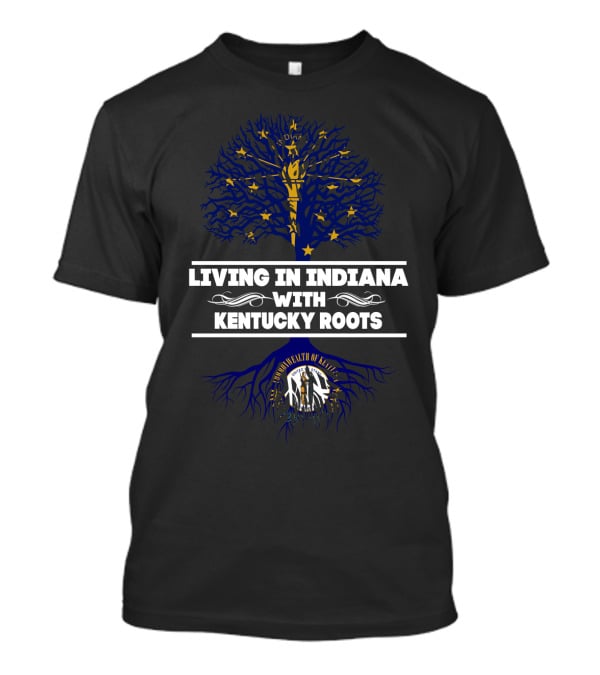 Living In Indiana With Deep Kentucky Roots Featuring Commonwealth Emblem And Dynamic Tree T-Shirt