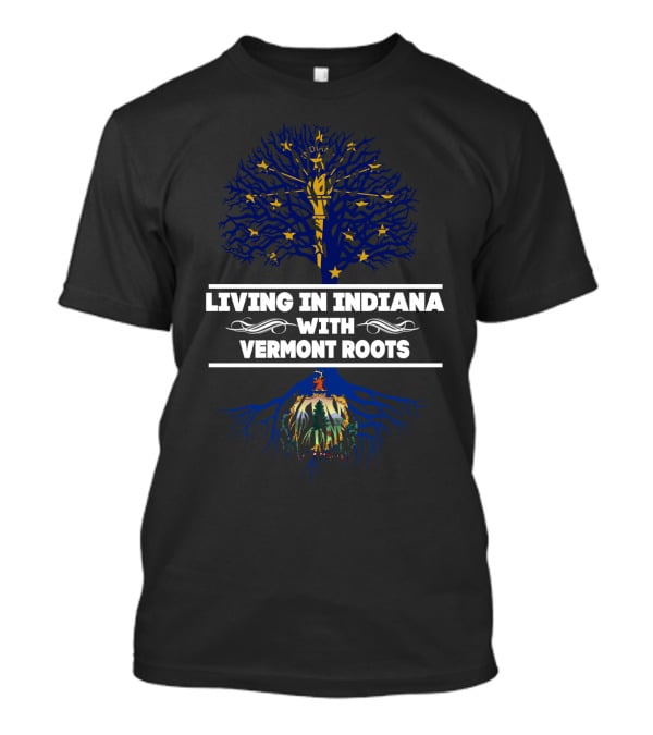 Indiana Pride With Deep Vermont Heritage Dual State Roots T-Shirt