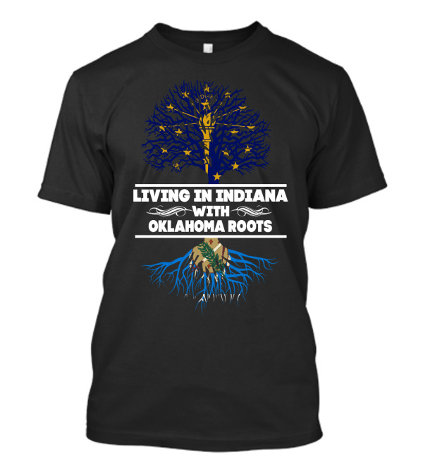 Living In Indiana With Oklahoma Roots Indiana State Tree Oklahoma Flag Elements T-Shirt