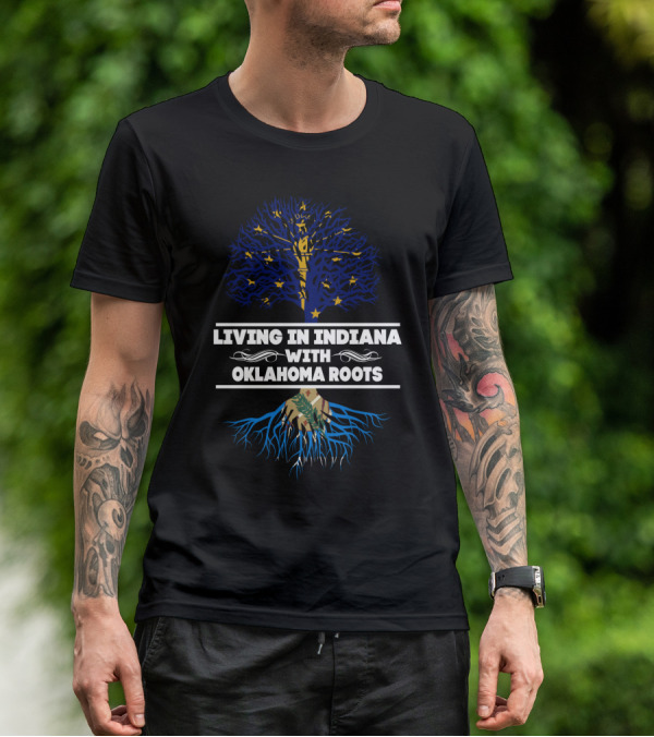 Living In Indiana With Oklahoma Roots Indiana State Tree Oklahoma Flag Elements T-Shirt