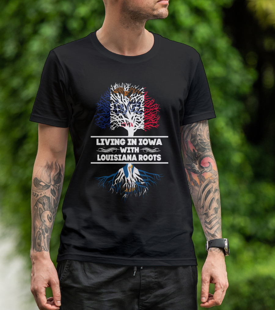 Iowa And Louisiana State Flags Tree Design: Living In Iowa With Louisiana Roots T-Shirt