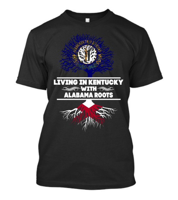 Living In Kentucky With Alabama Roots Tree Design Featuring State Symbols T-Shirt