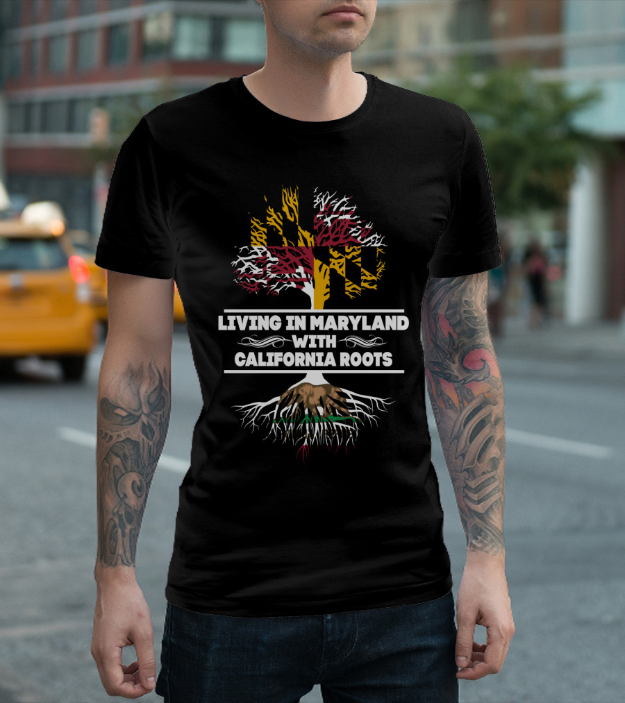 Maryland Living California Roots Tree Design With Maryland Flag And California Bear Elements T-Shirt