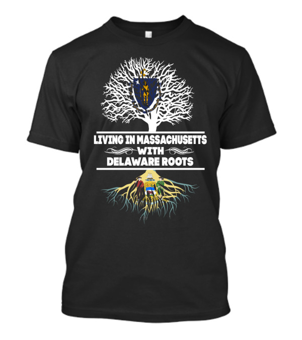Massachusetts Living With Delaware Roots Tree Design Featuring State Flags T-Shirt