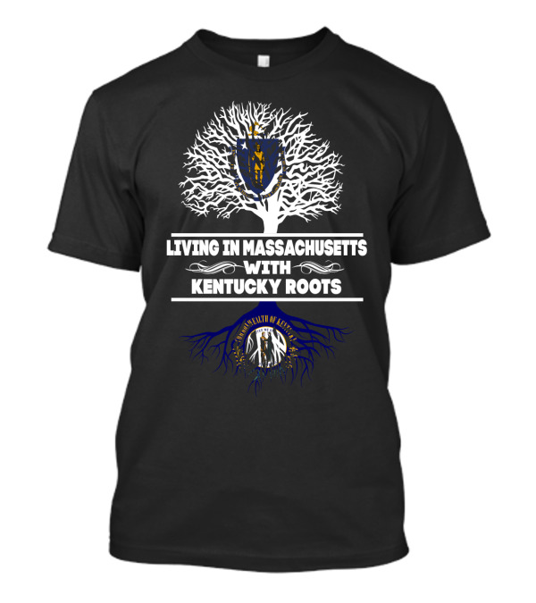Living In Massachusetts Embracing Kentucky Heritage With State Seals And Tree T-Shirt