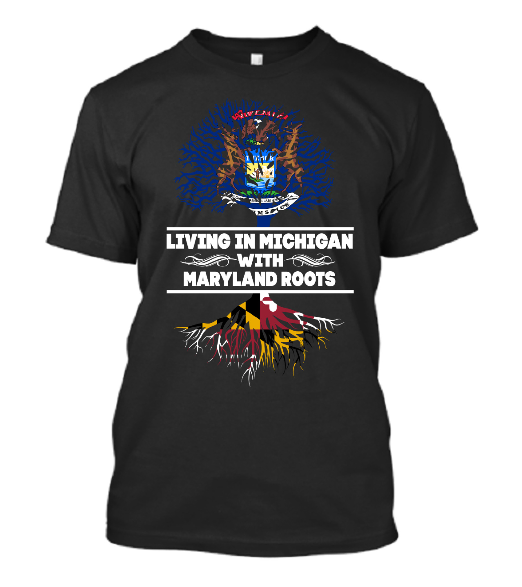Living In Michigan With Maryland Roots State Flags And Tree T-Shirt