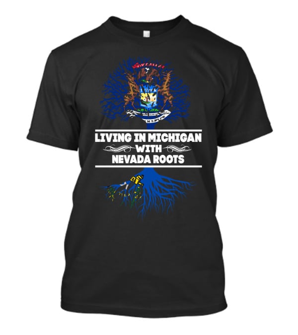 Michigan Pride Meets Nevada Heritage: State Roots And Branches Connection T-Shirt