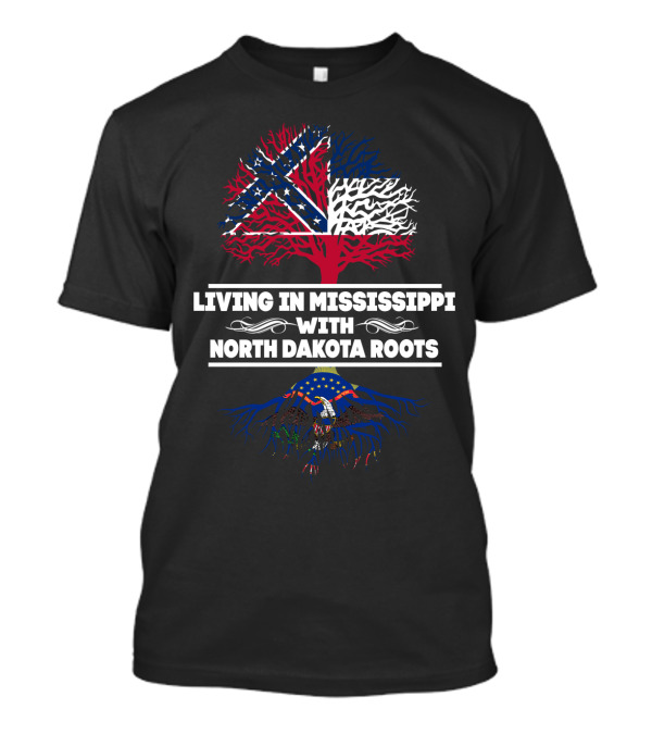 Living In Mississippi With North Dakota Roots Confederate And Bald Eagle Symbolism T-Shirt