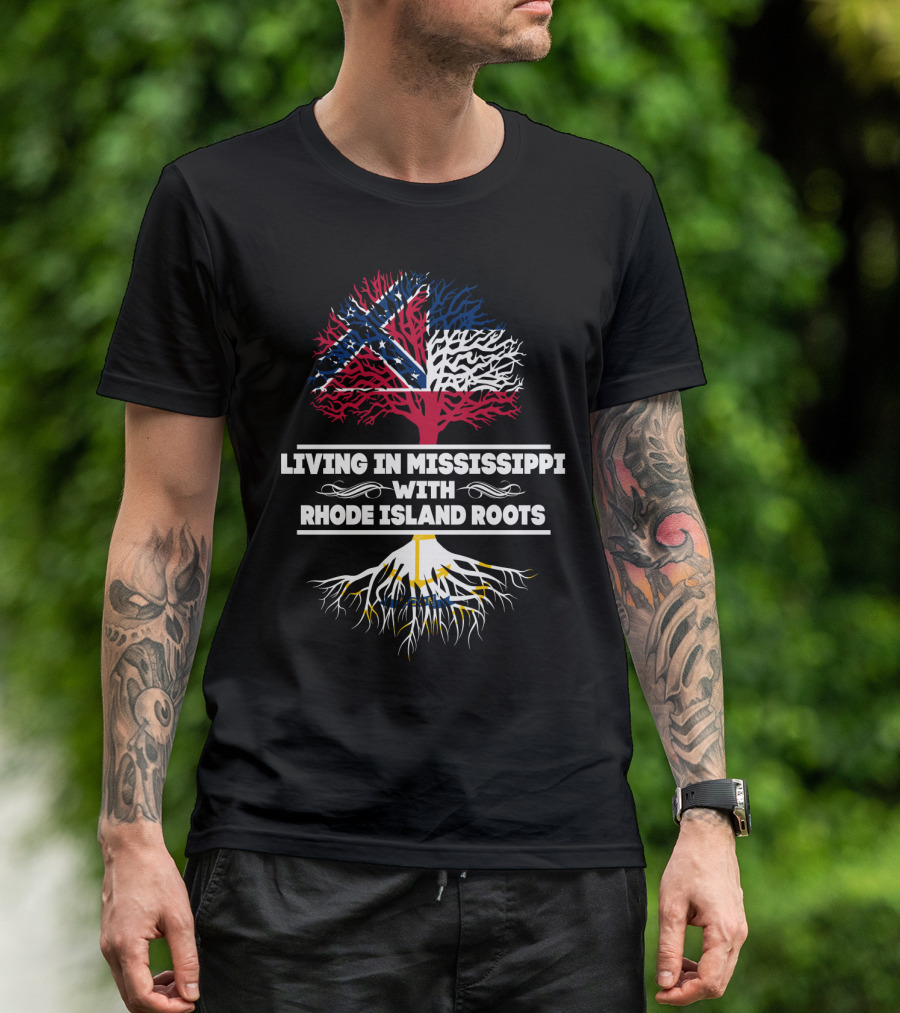 Living In Mississippi With Rhode Island Roots Flag Tree T-Shirt