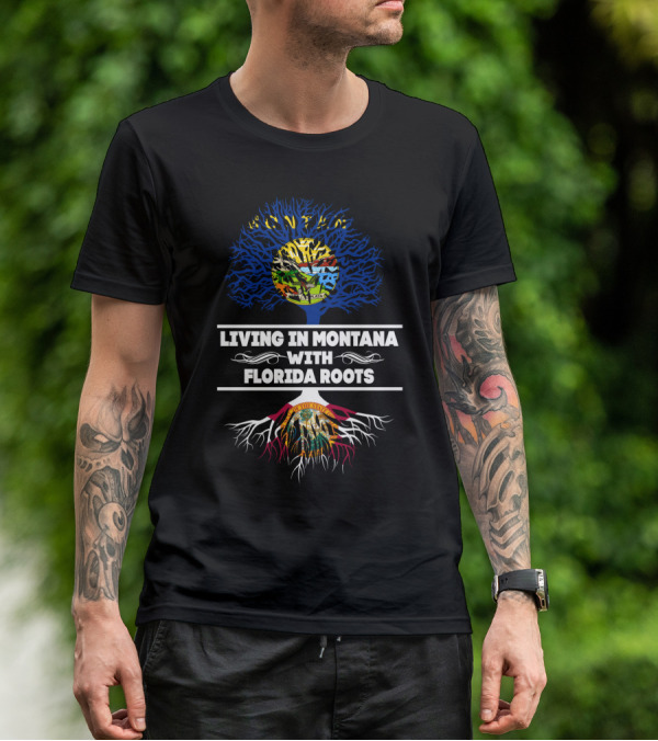 Montana Living With Florida Roots State Flag Tree Symbolism T-Shirt
