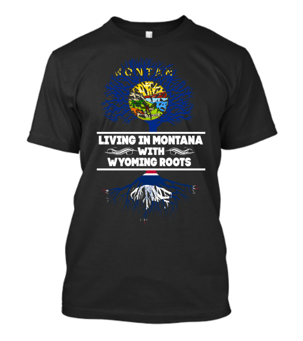 Montana Living Embracing Wyoming Roots With State Symbolism T-Shirt
